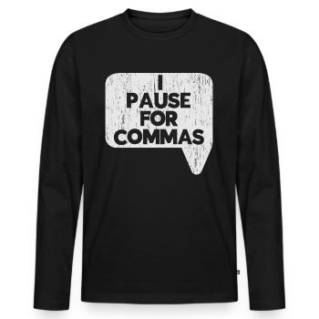 I'm taking a break for commas grammar police - Men's Premium Organic Long Sleeve Shirt - black - Front - Nico (187cm)