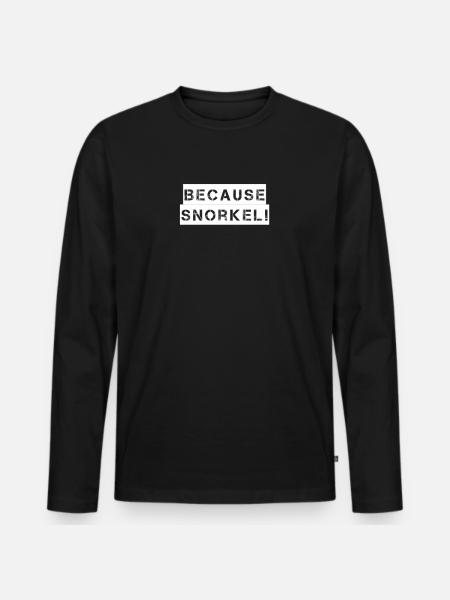 Diving - Because Snorkel - Men's Premium Organic Long Sleeve Shirt - black