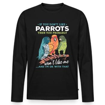Wenn du keine Papageien magst, dann magst du mich - Männer Premium Bio Langarmshirt - Schwarz - Vorne - Nico (187cm)