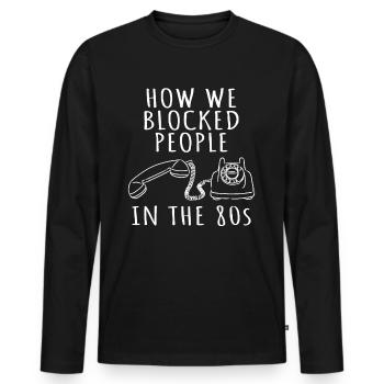 Phone 80s funny saying Dad Joke Meme - Men's Premium Organic Long Sleeve Shirt - black - Front - Nico (187cm)