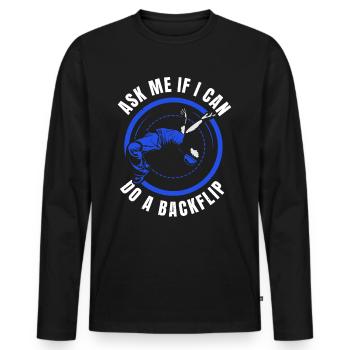 Demandez-moi si je peux faire un saut périlleux vers l’arrière - T-shirt manches longues Premium bio Homme - noir - Devant - Nico (187cm)