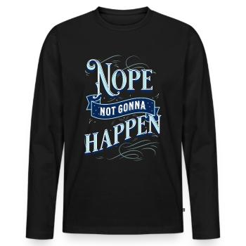 Nö wird nicht passieren - Männer Premium Bio Langarmshirt - Schwarz - Vorne - Nico (187cm)