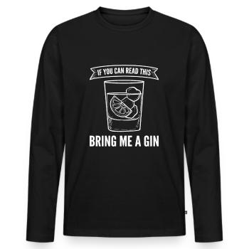 Si vous pouvez lire ceci Apportez-moi un gin - T-shirt manches longues Premium bio Homme - noir - Devant - Nico (187cm)