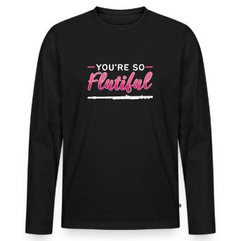 You're So Flutiful Flute Music - Männer Premium Bio Langarmshirt - Schwarz - Vorne - Nico (187cm)