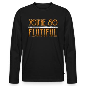 You're So Flutiful Flute Musician - Männer Premium Bio Langarmshirt - Schwarz - Vorne - Nico (187cm)