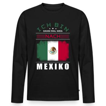 Ich Bin Dann Mal Weg Nach Mexico Fahne Urlaub - Männer Premium Bio Langarmshirt - Schwarz - Vorne - Nico (187cm)