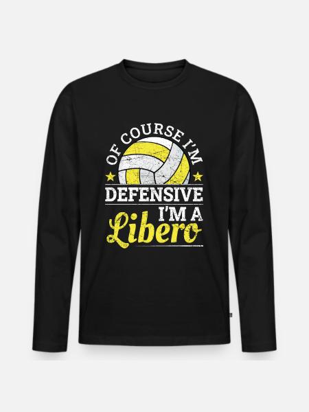 Of Course I Get Defensive I'm A Libero - Men's Premium Organic Long Sleeve Shirt - black