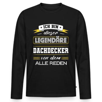 Ich Bin Dieser Legendäre Dachdecker Geschenk - Männer Premium Bio Langarmshirt - Schwarz - Vorne - Nico (187cm)