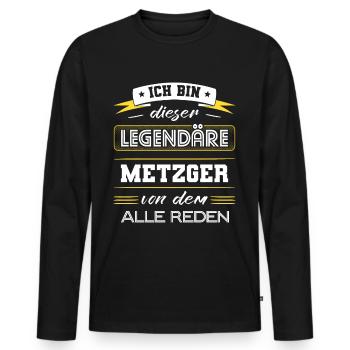 Ich Bin Dieser Legendäre Metzger Geschenk - Männer Premium Bio Langarmshirt - Schwarz - Vorne - Nico (187cm)