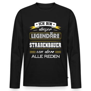 Ich Bin Dieser Legendäre Straßenbauer Geschenk - Männer Premium Bio Langarmshirt - Schwarz - Vorne - Nico (187cm)