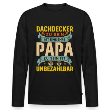 Dachdecker Ehre Papa Unbezahlbar Vatertag Vater - Männer Premium Bio Langarmshirt - Schwarz - Vorne - Nico (187cm)