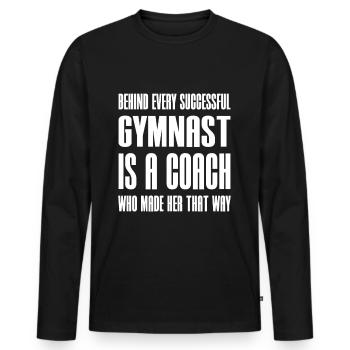 Gymnastics Coach - Behind Gymnast Is a Coach Gift - Men's Premium Organic Long Sleeve Shirt - black - Front - Nico (187cm)