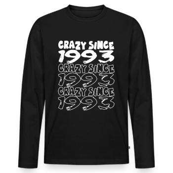 Crazy Since 1993 für Männer und Frauen Geburtstag - Männer Premium Bio Langarmshirt - Schwarz - Vorne - Nico (187cm)