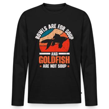 Bowls are for soup and goldfish are not - Men's Premium Organic Long Sleeve Shirt - black - Front - Nico (187cm)