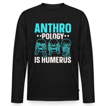 Anthropologie ist Humerus Wissenschaft Anthropolog - Männer Premium Bio Langarmshirt - Schwarz - Vorne - Nico (187cm)