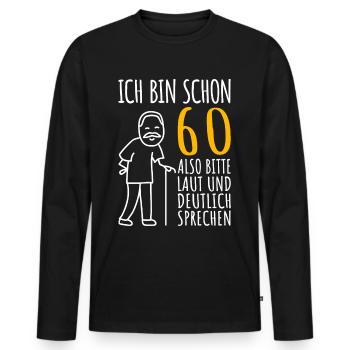 60. Geburtstag Mann 60er Ich bin schon 60 Jahre - Männer Premium Bio Langarmshirt - Schwarz - Vorne - Nico (187cm)