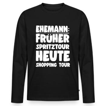 Ehemannspruch Früher Spritztour Heute Shoppingtour - Männer Premium Bio Langarmshirt - Schwarz - Vorne - Nico (187cm)