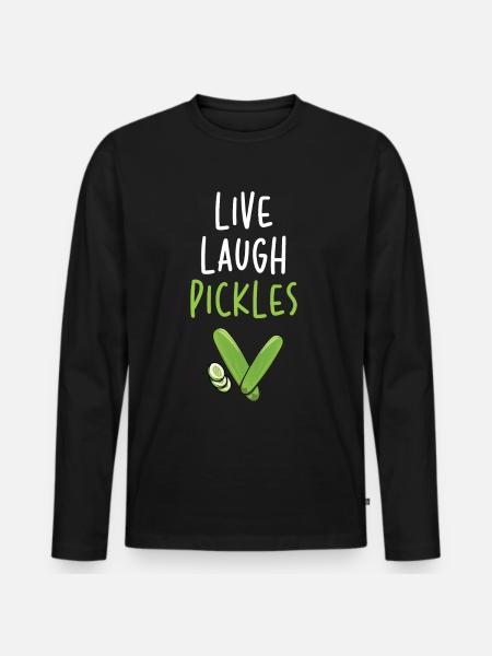 Live Laugh Pickles - Men's Premium Organic Long Sleeve Shirt - black