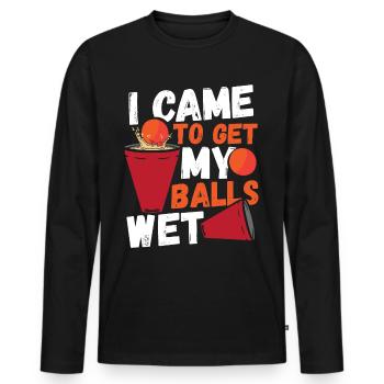 I Came To Get My Balls Wet Beer Pong - Men's Premium Organic Long Sleeve Shirt - black - Front - Nico (187cm)