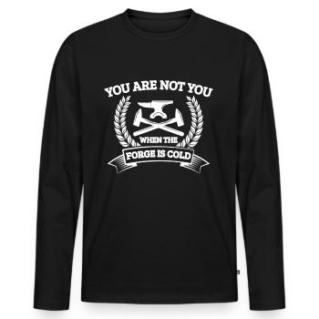 You Are Not You When The Forge Is Cold Gift Idea - Männer Premium Bio Langarmshirt - Schwarz - Vorne - Nico (187cm)