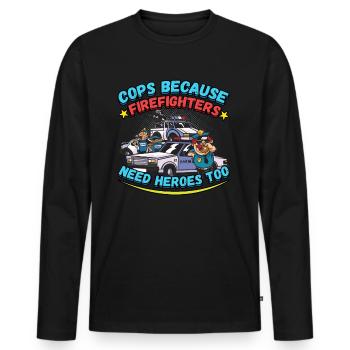 Cops Because Firefighters Need Heroes Too - Männer Premium Bio Langarmshirt - Schwarz - Vorne - Nico (187cm)