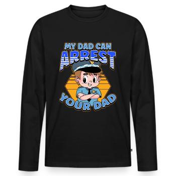 My Dad Can Arrest You Dad - Men's Premium Organic Long Sleeve Shirt - black - Front - Nico (187cm)