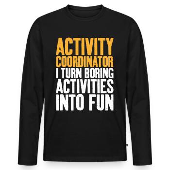 Coordonnatrice d’activités Directrice des activités ennuyeuses - T-shirt manches longues Premium bio Homme - noir - Devant - Nico (187cm)