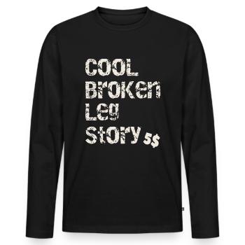 Cool Broken Leg Story Funny Extreme Sports - Men's Premium Organic Long Sleeve Shirt - black - Front - Nico (187cm)