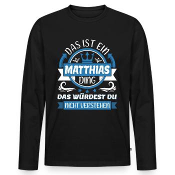 Matthias Name Vorname Namenstag Namensgeschenk - Männer Premium Bio Langarmshirt - Schwarz - Vorne - Nico (187cm)