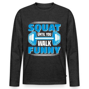Drôle de squat jusqu’à ce que vous marchiez drôle pour aller au gymnase - T-shirt manches longues Premium bio Homme - anthracite chiné - Devant - Nico (187cm)