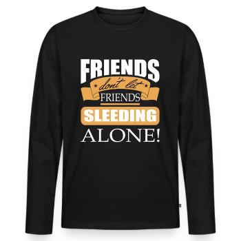 Friends don't let friends Sleeding Alone Sleed - Men's Premium Organic Long Sleeve Shirt - black - Front - Nico (187cm)