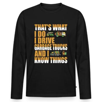 That's what i do Garbage Truck Driver Saying - Men's Premium Organic Long Sleeve Shirt - black - Front - Nico (187cm)