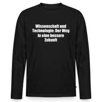 Wissenschaft - Wissenschaft und Technologie: Der - Männer Premium Bio Langarmshirt - Schwarz - Vorne - Nico (187cm)