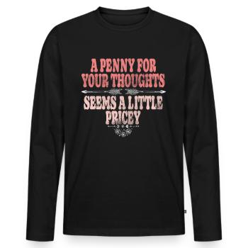 Cynical sayings, a penny for your thoughts - Men's Premium Organic Long Sleeve Shirt - black - Front - Nico (187cm)
