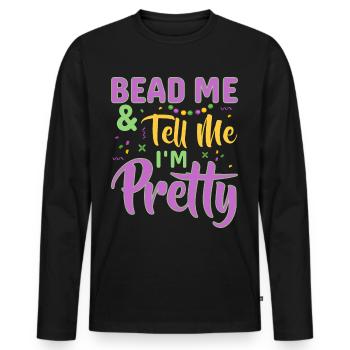 Bead Me & Tell Me I'm Pretty Mardi Gras Beads - Men's Premium Organic Long Sleeve Shirt - black - Front - Nico (187cm)