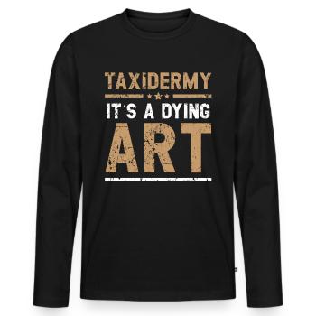 Taxidermie ist eine aussterbende Kunst Jagdtaxider - Männer Premium Bio Langarmshirt - Schwarz - Vorne - Nico (187cm)