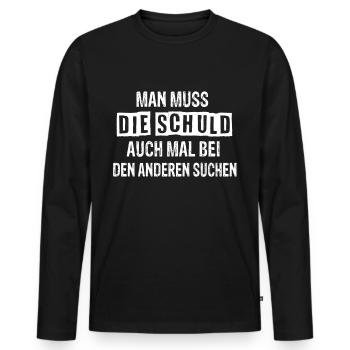 Man Muss Die Schuld Auch bei Anderen Suchen - Männer Premium Bio Langarmshirt - Schwarz - Vorne - Nico (187cm)
