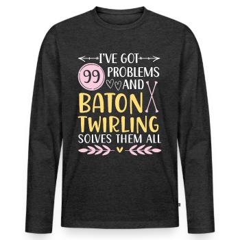 I have 99 problems, Baton Twirling solves them all - Men's Premium Organic Long Sleeve Shirt - heather anthracite - Front - Nico (187cm)