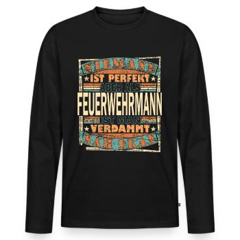 Feuerwehrmann Spruch Geschenkidee - Männer Premium Bio Langarmshirt - Schwarz - Vorne - Nico (187cm)