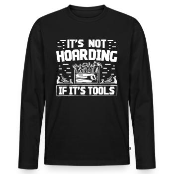 It is Not Hording if it Tools - Men's Premium Organic Long Sleeve Shirt - black - Front - Nico (187cm)