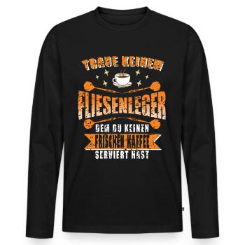 Fliesenleger Kaffee Kaffeeliebhaber Plattenleger - Männer Premium Bio Langarmshirt - Schwarz - Vorne - Nico (187cm)