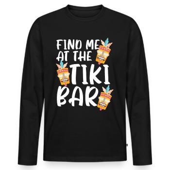 Find me in the tiki bar luau party tiki bar - Men's Premium Organic Long Sleeve Shirt - black - Front - Nico (187cm)
