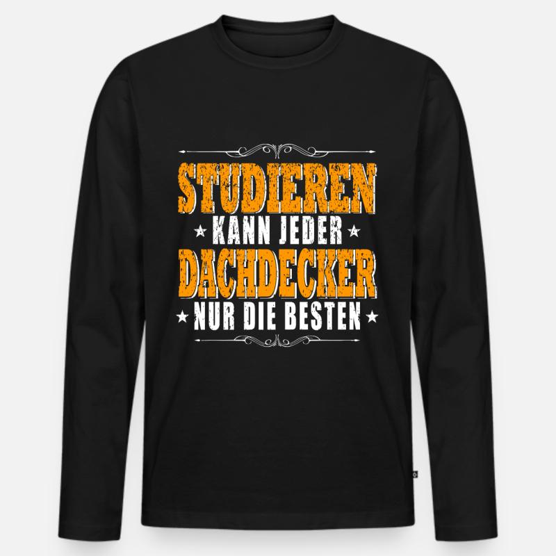 Studieren kann Jeder - Dachdecker - Männer Premium Bio Langarmshirt - Schwarz