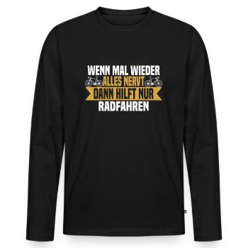 Wenn mal wieder alles nervt Rad Fahren - Männer Premium Bio Langarmshirt - Schwarz - Vorne - Nico (187cm)