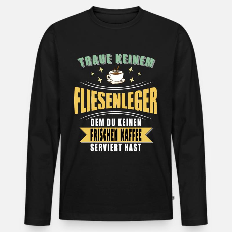 Fliesenleger Sprüche Fliesen - Männer Premium Bio Langarmshirt - Schwarz