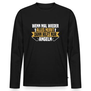 Wenn mal wieder alles nervt Angeln - Männer Premium Bio Langarmshirt - Schwarz - Vorne - Nico (187cm)