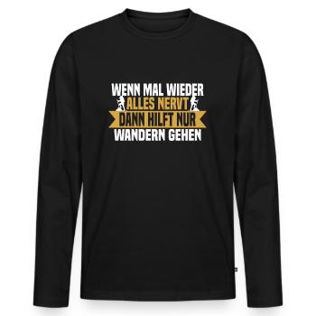 Wenn mal wieder alles nervt Wandern gehen - Männer Premium Bio Langarmshirt - Schwarz - Vorne - Nico (187cm)