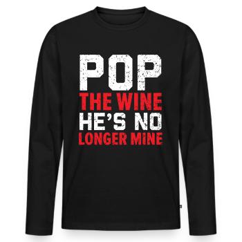 Pop The Wine Er gehört mir nicht mehr Annullierung - Männer Premium Bio Langarmshirt - Schwarz - Vorne - Nico (187cm)