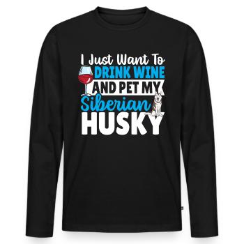 Ich möchte nur Wein trinken und meinen Siberian - Männer Premium Bio Langarmshirt - Schwarz - Vorne - Nico (187cm)