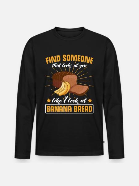 Funny Banana Bread Baking Apparel - Men's Premium Organic Long Sleeve Shirt - black